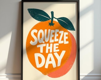 Squeeze The Day Poster, Orange Quote Wall Art, Retro Fruit Print, Motivational Kitchen Decor Artwork