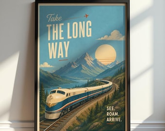 May include: A framed travel poster featuring a blue and cream train traveling through a mountain landscape with a large sun, clouds, and a small airplane. The text reads Take THE LONG WAY and SEE. ROAM. ARRIVE. in a bold, light-colored font.