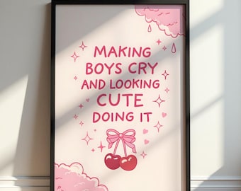 Cute Pink Poster, Making Boys Cry Print, Girly Quote Wall Art, Coquette Aesthetic Poster, Feminine Room Decor