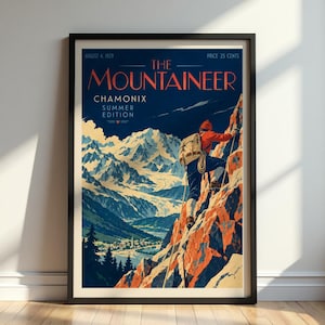 May include: A framed vintage-style poster titled The Mountaineer Chamonix Summer Edition dated August 4, 1929. It depicts a climber in a red jacket and blue trousers scaling a steep orange rock face with a snowy mountain range and valley below.