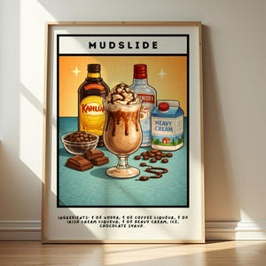 May include: A framed print featuring a Mudslide cocktail recipe. The image includes bottles of Kahlua, vodka, and heavy cream, along with a glass of the drink, chocolate syrup, coffee beans, and chocolate squares. The ingredients are listed below.