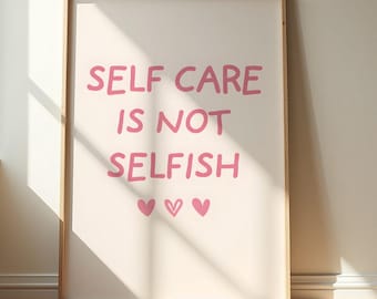 Self Care Poster, Self Care Is Not Selfish Print, Cute Pink Motivational Wall Art, Self Love Quote Decor, Coquette Aesthetic