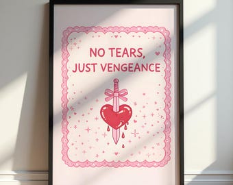 Cute Pink Poster, No Tears Just Vengeance Print, Coquette Aesthetic Wall Art, Girly Dark Humor Poster, Feminine Decor