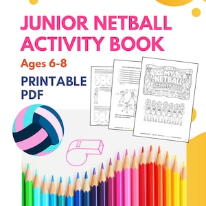May include: A printable PDF Junior Netball Activity Book for ages 6-8, featuring a netball, a whistle, and a row of colored pencils. The title is in pink. The book includes activity pages with netball illustrations.