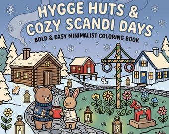 Hygge Huts & Cozy Scandi Days | Cozy Scandinavia Coloring Book for Adults and Kids | Bold and Easy
