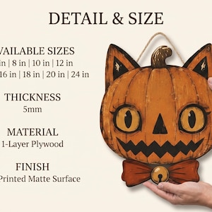 K&ouml;nnte beinhalten: Ein Wandbehang in Form einer K&uuml;rbis-Katze aus einlagigem Sperrholz mit matter UV-Druckoberfl&auml;che. Der Text lautet DETAIL & SIZE, AVAILABLE SIZES 6 in | 8 in | 10 in | 12 in | 14 in | 16 in | 18 in | 20 in | 24 in, THICKNESS 5mm, MATERIAL 1-Layer Plywood, FINISH UV Printed Matte Surface.