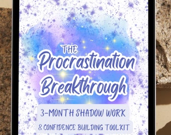 The Procrastination Breakthrough: 3-Month Shadow Work & Confidence Building Toolkit | Overcome Procrastination and Boost Confidence |