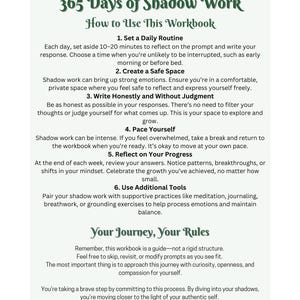 May include: A green and white printable workbook titled "365 Days of Shadow Work" with instructions on how to use the workbook. The workbook includes tips on creating a daily routine, creating a safe space, writing honestly, pacing yourself, reflecting on progress, and using additional tools.