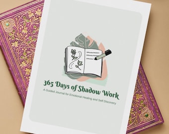 365 Days of Shadow Work Guided Journal - Monthly Themed Prompts for Self-Discovery, Healing & Growth | Spiritual Workbook for Mindfulness