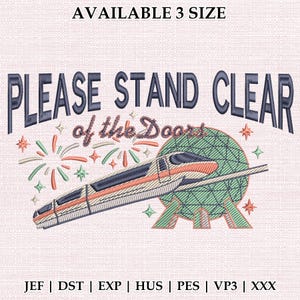 May include: Embroidered design with the text "PLEASE STAND CLEAR of the Doors" above a train and a globe. The design includes fireworks and stars in shades of orange, green, and blue. The text "AVAILABLE 3 SIZE" is at the top.