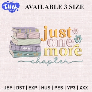 Just One More Chapter Embroidery Design, Floral Book Embroidery Digital File, Book Lover Stitch Design, 3 Sizes Included, Instant Download