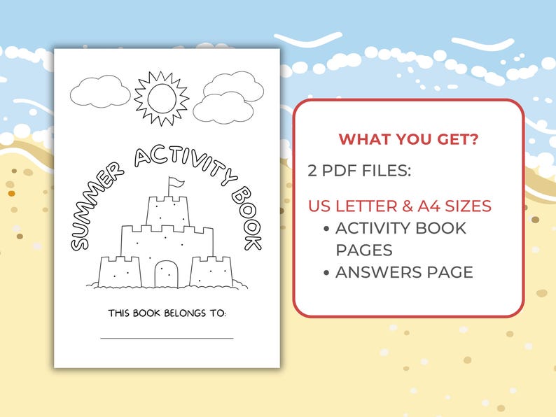 May include: A white Summer Activity Book with a sandcastle illustration, sun, and clouds. Text includes "Summer Activity Book" and "This Book Belongs To." The image also shows a red box with text: "What You Get?" and "US Letter & A4 Sizes."