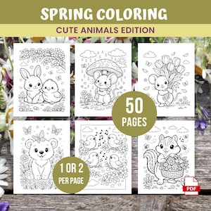 May include: A collection of printable coloring pages titled "Spring Coloring Cute Animals Edition." The pages feature line art illustrations of various animals, including a bunny, chick, mouse, bear, birds, and a squirrel. The set includes 50 pages, with options for 1 or 2 images per page.