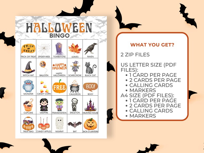 May include: A Halloween Bingo game card featuring a grid of twenty-five colorful illustrations including a witch hat, pumpkin, and skeleton. Next to the card is a text box titled WHAT YOU GET listing 2 ZIP files in US Letter and A4 sizes.