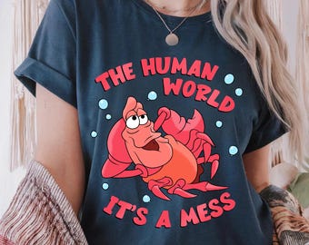 Disney The Little Mermaid Sebastian T-shirt, The Human World It’s A Mess Quote, Funny Ariel Sidekick Tee, Disneyland Family Trip Outfit 2026