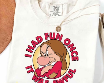 Disney Snow White Grumpy T-Shirt, Seven Dwarfs Grumpy Quote Shirt, I Had Fun Once It Was Awful, Disney Character Tee, Disneyland Trip