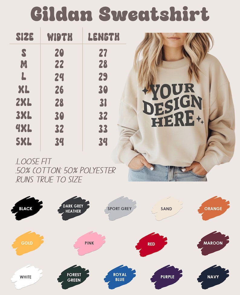 May include: A tan Gildan sweatshirt with the text "YOUR DESIGN HERE" in black. The image includes a size chart with measurements in inches, and a colour palette featuring black, grey, pink, and other colours. The sweatshirt is loose fit and made of 50% cotton and 50% polyester.