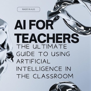 May include: A black and white graphic design with the text "AI for Teachers: The Ultimate Guide to Using Artificial Intelligence in the Classroom". The text is set against a background of two silver, abstract, metallic shapes.