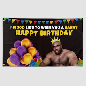 Może przedstawiać: Czarny baner z napisem "I WOOD LIKE TO WISH YOU A BARRY HAPPY BIRTHDAY" w kolorze żółtym i białym. Baner przedstawia umięśnionego mężczyznę w koronie, balony i pudełka z prezentami.