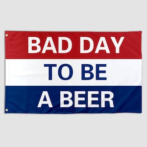 Bandera divertida, mal día para ser un meme de cerveza, pancarta de meme, 3 x 5 pies, dormitorio universitario, dormitorio de chicos, cueva de hombres, chicas de fraternidad, adornos de pared