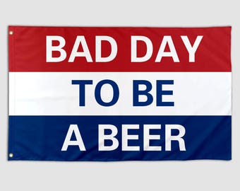 Funny Flag Bad Day to be a Beer Meme Meme Banner 3X5 Ft College Dorm Room Guys Bedroom Mancave Frat Girls Wall Hangings