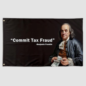 Bandiera con citazione divertente, frode fiscale, meme divertente, bandiera di Benjamin Franklin, striscione da 3 x 5 piedi, dormitorio universitario, camera da letto per ragazzi, caverna degli uomini, arazzi da parete per ragazze