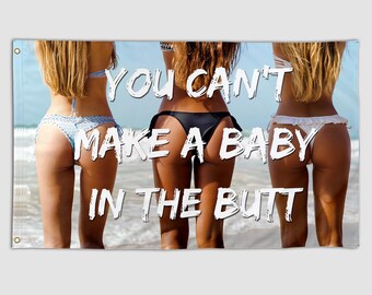 Funny Flag You Can't Make A Baby In The Butt Cool Meme Flag Banner 3X5 Ft College Dorm Room Guys Bedroom Mancave Frat Girls Wall Hangings