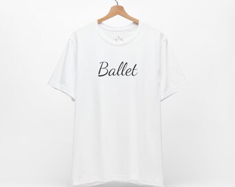 Ballet T Shirt Word Ballet  Hand Designed Unique Dance Apparel, Dancewear Gift Ballet Positions Shirt Gift for a ballerina