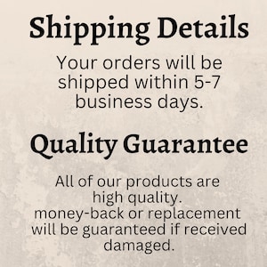 May include: Text on a white background with the heading "Shipping Details" and the text "Your orders will be shipped within 5-7 business days."  The heading "Quality Guarantee" is below the shipping details and the text "All of our products are high quality. Money-back or replacement will be guaranteed if received damaged." is below the heading.