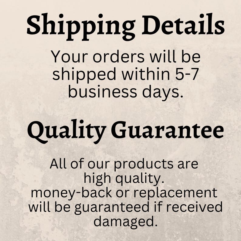 May include: Text on a white background with the heading "Shipping Details" and the text "Your orders will be shipped within 5-7 business days."  The heading "Quality Guarantee" is below the shipping details and the text "All of our products are high quality. Money-back or replacement will be guaranteed if received damaged." is below the heading.