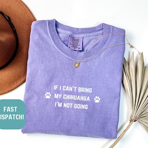 Comfort Colors® Bring my Chihuahua Shirt, Chihuahua Shirt, Dog Lover Shirt, Pet Shirt, Dog Mom Shirt, Chihuahua Mom Shirt