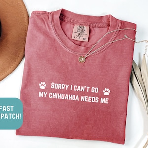 Comfort Colors® My Chihuahua Needs Me Shirt, Chihuahua Shirt, Dog Lover Shirt, Pet Shirt, Dog Mom Shirt, Chihuahua Mom Shirt