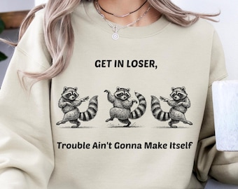 Lustiges Waschbär & Opossum Meme Sweatshirt, Trendiges Geschenk für Waschbär Liebhaber, Waldtiere Natur Liebhaber Pullover, Humorvoller Get In Loser Pullover