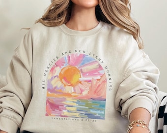 Religious Sweatshirt, Christian Shirt, Inspirational Clothing, Faithful Shirt, Bible Verse Shirts, His Mercies Are New Every Morning