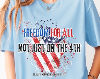 Camiseta de protesto do 4 de julho, camiseta política, camiseta gráfica Freedom for All, camiseta anti-establishment do Dia da Independência, camiseta grunge política