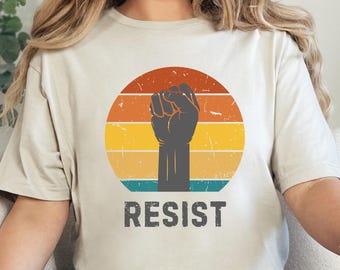 Resist Protest Shirt, Activism Shirt, Freedom Shirt, Feminist Shirt, Women Empowerment Shirt, Black Lives Matter Shirt, Equality FDT Shirt