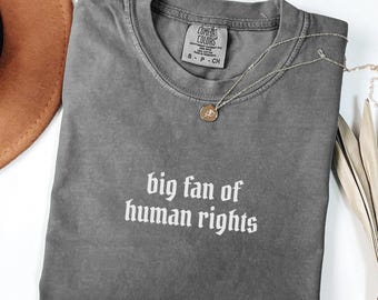 人権大ファンのコンフォートカラーズ®シャツ、ミニマリストの人権大ファンシャツ、平等社会正義Tシャツ、アクティビズムギフト
