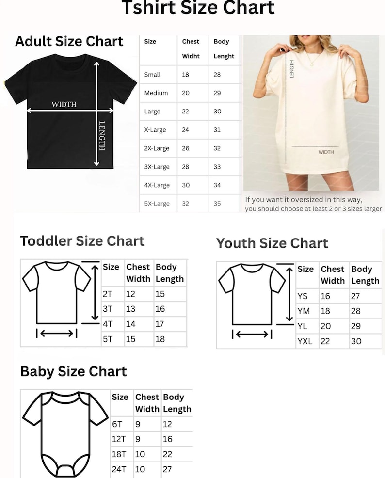 May include: A T-shirt size chart with measurements for adults, toddlers, youth, and babies. The chart includes chest width and body length in inches for each size, along with a visual representation of how to measure a shirt.