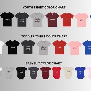 May include: Color chart for youth, toddler t-shirts, and baby bodysuits. The chart displays various colors, including white, black, gray, red, pink, and blue. The text on the chart indicates the color names for each item.