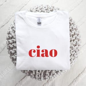 Ciao T-shirt, Ciao Shirt, Ciao Italian Shirt, Italy Shirt, Ciao Womens or Unisex Fashion Tee, Travel Gift, Italian Gift, Italy Gifts