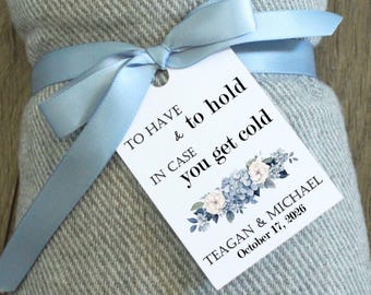To Have to hold in case you get cold; blanket pashmina hydrangea wedding tag