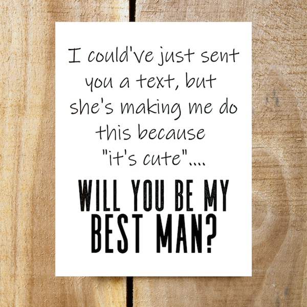 Funny groomsman best man proposal card; this could have been a text, she made me do this; wedding party gift; humorous guy wedding party