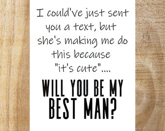 DIGITAL DOWNLOAD Funny groomsman best man proposal card; this could have been a text, she made me do this; humorous guy wedding party