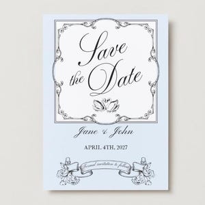 May include: A light blue save the date card with a decorative frame and a pair of swans. The text reads "Save the Date" with the names "Jane & John" and the date "April 4th, 2027".