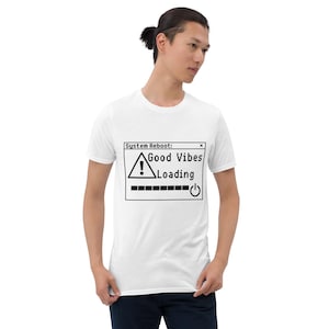 System Reboot - Good Vibes Laden Unisex-Kurzarm-T-Shirt