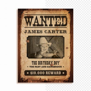May include: A vintage-style "Wanted" poster with the name "James Carter" and a sepia-toned photo of a baby wearing a cowboy hat. The poster reads "The Birthday Boy - Too Fast and Dangerous" and "$10.000 REWARD".