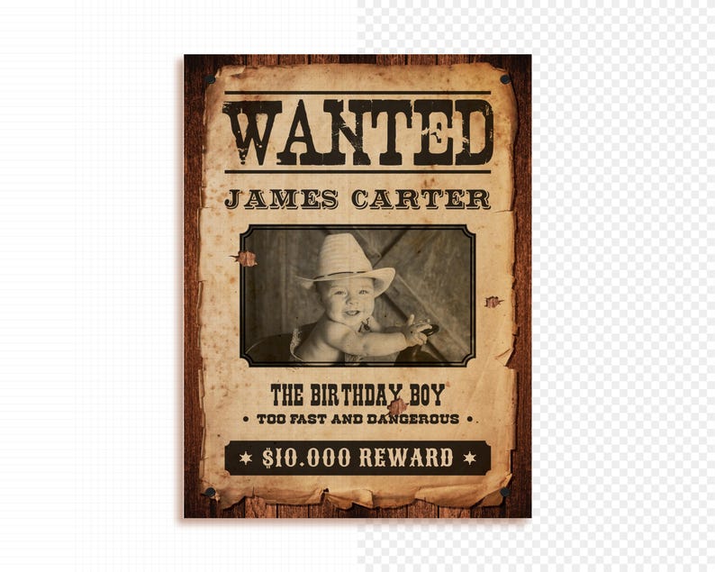May include: A vintage-style "Wanted" poster with the name "James Carter" and a sepia-toned photo of a baby wearing a cowboy hat. The poster reads "The Birthday Boy - Too Fast and Dangerous" and "$10.000 REWARD".