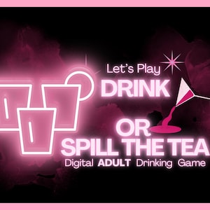 Puede incluir: Gráfico rosa y negro para un juego de beber digital para adultos. El texto dice "Let's Play DRINK OR SPILL THE TEA" con una ilustración de cóctel. Las palabras y las ilustraciones brillan con un efecto neón.