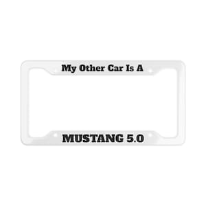 My Other Car Is A Mustang 5.0 - 1 - License Plate Frame