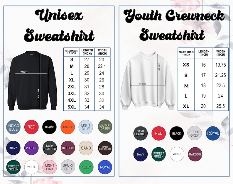 May include: Two sweatshirts are displayed, one black and one white, with size and color charts. The "Unisex Sweatshirt" chart shows sizes S-5XL, with measurements in inches. The "Youth Crewneck Sweatshirt" chart shows sizes XS-XL, also in inches. Color options are listed.